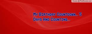 Countdown To My Birthday Quotes. QuotesGram