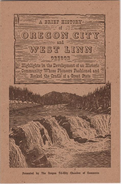 A Brief History of Oregon City and West Linn Oregon, Highlights in the Development of an ...