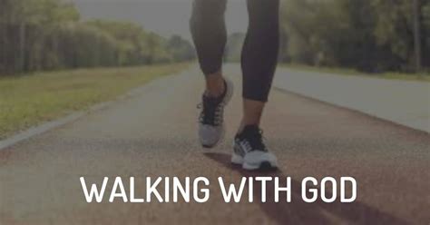 WALKING WITH GOD