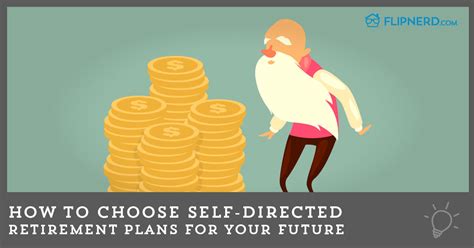 How to Choose Self-directed Retirement Plans for Your Future? - FlipNerd