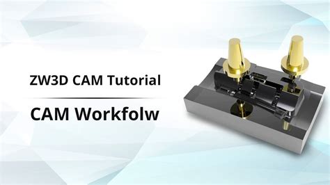 ZW3D CAM Tutorial 1: CAM Workflow - YouTube