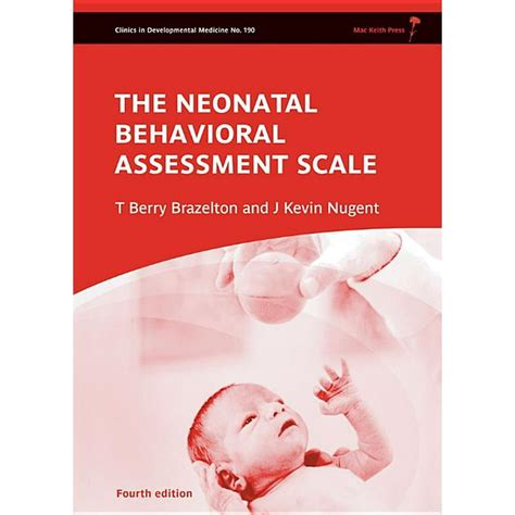 Clinics in Developmental Medicine: Neonatal Behavioral Assessment Scale ...