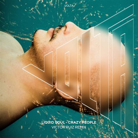 Liquid Soul - Crazy People (Victor Ruiz Remix) [VOLTA] | Music & Downloads on Beatport