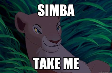 Simba Take me - nala the look meme - quickmeme