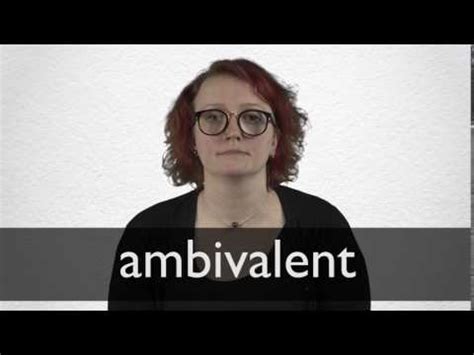 AMBIVALENT definition and meaning | Collins English Dictionary