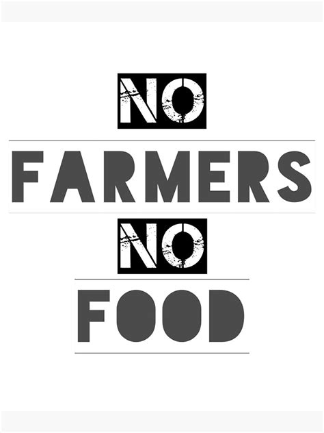 "No farmers no food " Poster for Sale by Bees11 | Redbubble