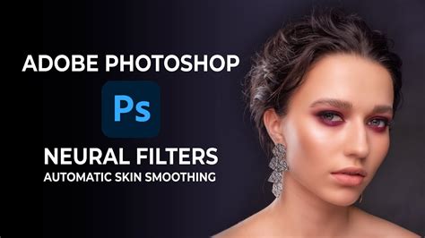 Adobe Photoshop Neural Filters feat. Skin Smoothing - YouTube