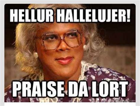 Hallelujer | Madea, Madea quotes, Tyler perry