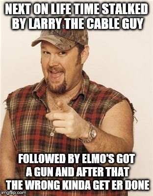 Larry The Cable Guy - Imgflip