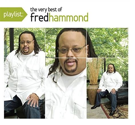 Fred Hammond - Playlist: The Very Best of Fred Hammond Album Reviews ...