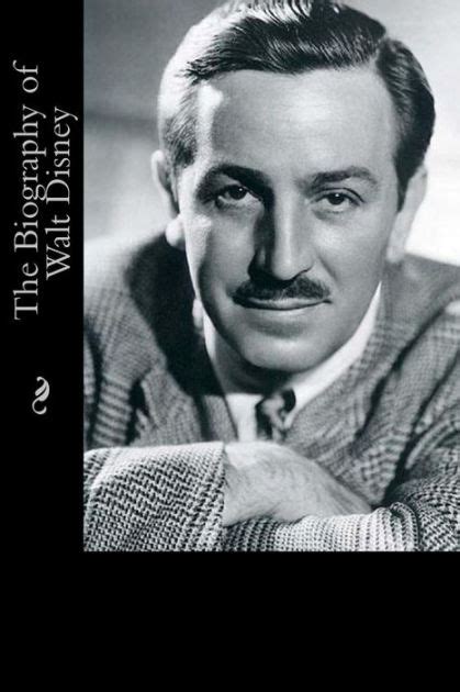 The Biography of Walt Disney by Justin Cleary, Paperback | Barnes & Noble®