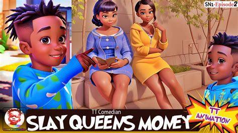 TT Comedian SLAY QUEENS MONEY Episode 2_BEST WAYS TO MAKE MONEY AND ...