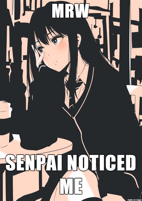 Notice Me Senpai Meme