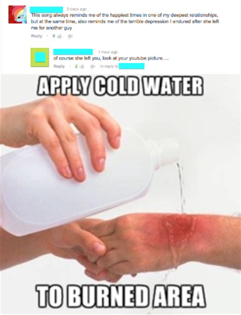 At least I think it's a burn! | Apply Cold Water To That Burn | Know Your Meme