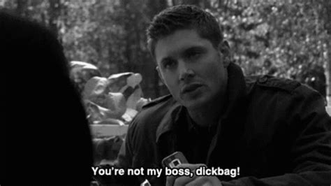Youre Not My Boss Dickbag Jensen Ackles GIF - YoureNotMyBossDickbag JensenAckles Supernatural ...