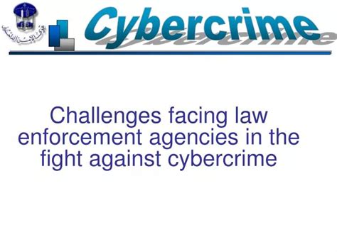 PPT - Challenges facing law enforcement agencies in the fight against ...