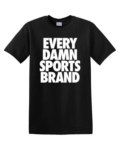 Createmytee Every Damn Sports Brand Funny Sports Slogan S S Short Sleeve T Shirt 3329 | Jznovelty