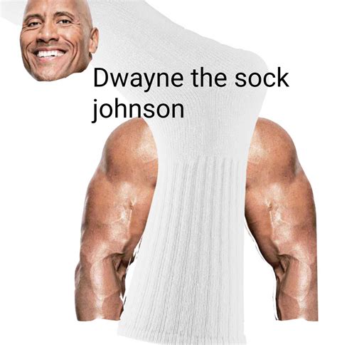 Dwayne the sock johnson : r/memes