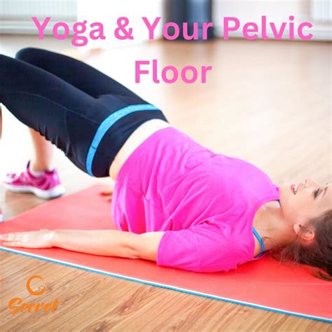 Yoga & The Pelvic Floor: All You Need to Know | Secret Whispers