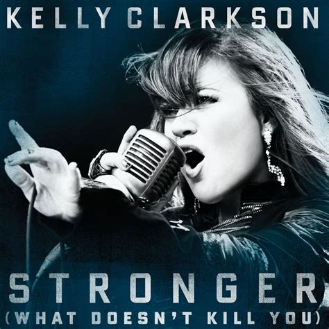 Kelly Clarkson Stronger (What Doesn't Kill You) – borderline MUSIC