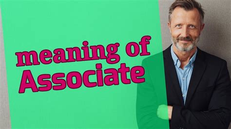 Associate | Meaning of associate - YouTube