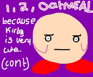 1, 2, oatmeal, kirby is a pink guy (cont.) - Drawception