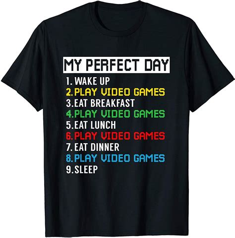 My Perfect Day Video Games Gamer Gift T-Shirt | Video game t shirts, Gamer t shirt, Funny games