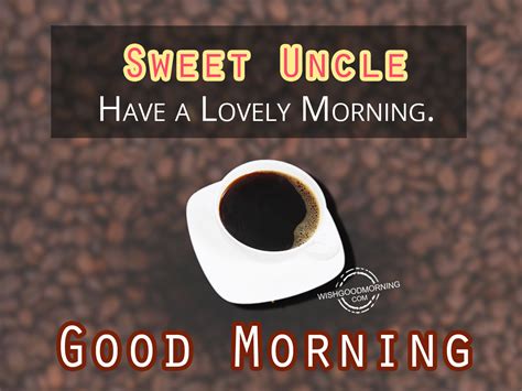 Good Morning Wishes For Uncle - Good Morning Pictures – WishGoodMorning.com