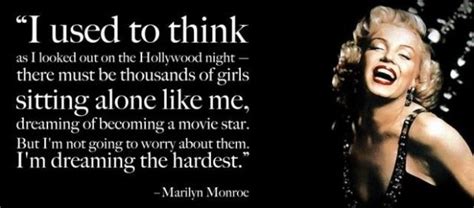 Marilyn Monroe - Dreaming the hardest Good Woman Quotes, Girl Quotes ...