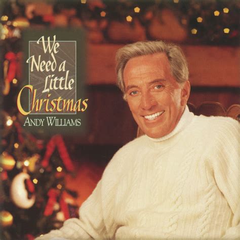 Songs Similar to We Need a Little Christmas by Andy Williams - Chosic