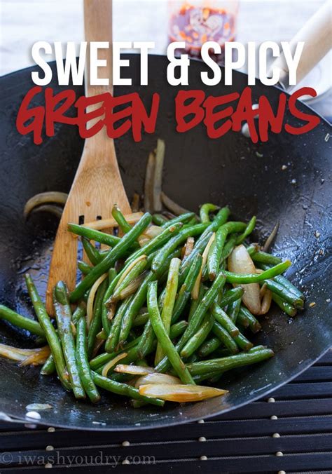 Sweet and Spicy Green Beans - I Wash You Dry