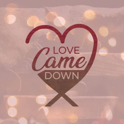 Love Came Down at Christmas | Hope Baptist Church