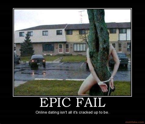 epic-fail-epic-fail-online-dating-demotivational-poster-1244871462 Photo