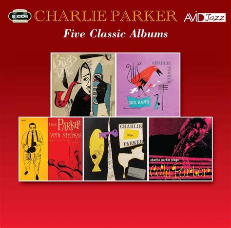 Charlie Parker: Five Classic Albums - Jazz Journal