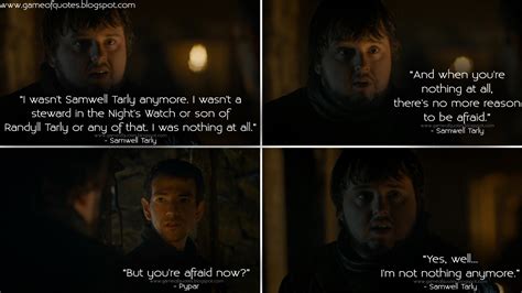 Game of Thrones Quotes — Samwell Tarly: I wasn’t Samwell Tarly anymore ...