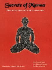 Marma Lost Secrets Of Ayurveda Avainash Lele, Subhash Ranade, David ...