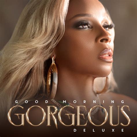 Mary J. Blige - Good Morning Gorgeous (Deluxe) - Reviews - Album of The ...