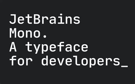 JetBrains Mono: A free and open source typeface for developers ...