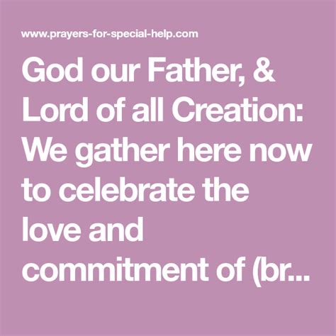 God our Father, & Lord of all Creation: We gather here now to celebrate the love and commitment ...