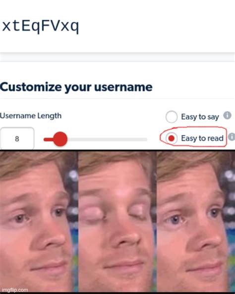 so much for easy to read. claps for the username generator - Imgflip