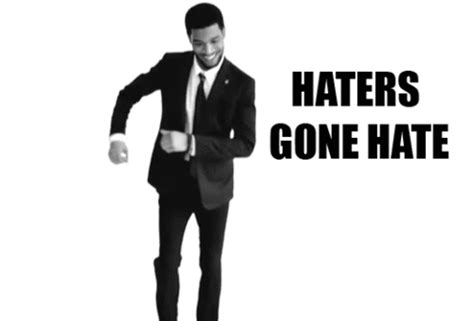 HATERS GONE HATE - Reaction GIFs