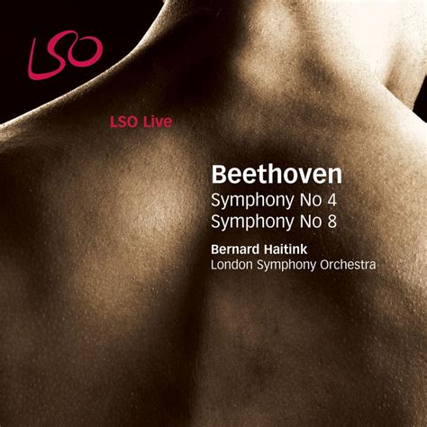 London Symphony Orchestra; Bernard Haitink, Beethoven: Symphony No. 4 - Symphony No. 8 (Live) in ...