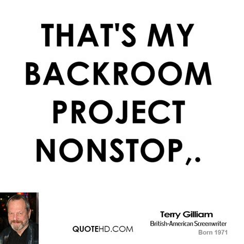 Terry Gilliam Quotes. QuotesGram