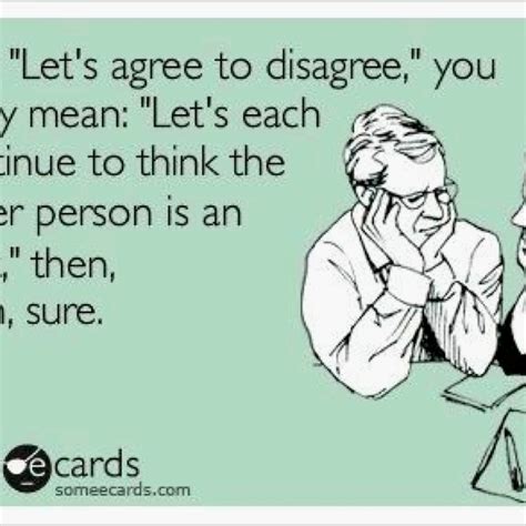 Agree To Disagree Quotes. QuotesGram