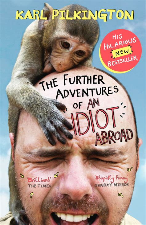 The Further Adventures of An Idiot Abroad - Karl Pilkington - 9780857867506 - Allen & Unwin ...