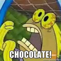 Spongebob chocolate guy Spongebob Chocolate, Chocolate Meme, Spongebob ...