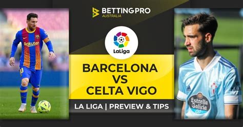 Barcelona vs Celta Vigo Live Stream and Tips | Watch La Liga Online