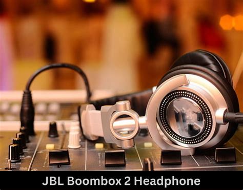 JBL Boombox 2 headphone review: Expert Reviews Updated[2023]