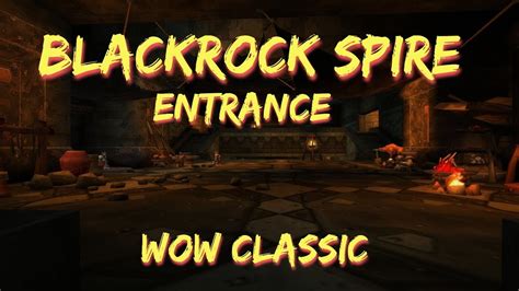 WoW Classic/Upper Blackrock Spire/ Lower Blackrock Spire Entrance - YouTube