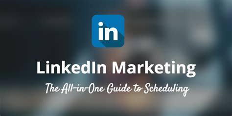 LinkedIn Marketing: The All-in-One Guide to Scheduling and Writing the Best Updates - Business 2 ...